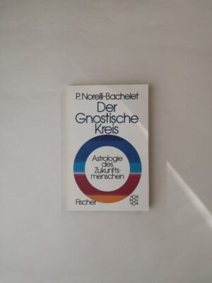 Der Gnostische Kreis: Astrologie des Zukunftsmenschen