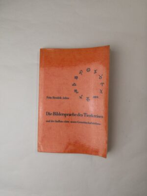 Die Bildersprache des Tierkreises und der Aufbau eines neuen Gemeinschaftslebens