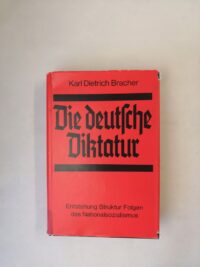 Die deutsche Diktatur: Entstehung, Struktur, Folgen des Nationalsozialismus