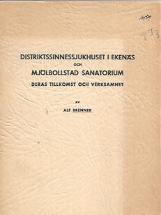 Distriktssinnessjukhuset i Ekenäs och mjölbollstad sanatorium - Deras tillkomst och verksamhet