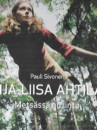 Eija-Liisa Ahtila - Metsässä on lintu