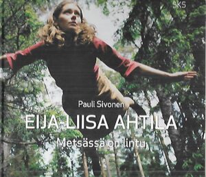 Eija-Liisa Ahtila - Metsässä on lintu