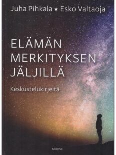 Elämän merkityksen jäljillä - keskustelukirjeitä