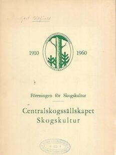 Föreningen för Skogskultur : Centralskogssällskapet Skogskultur 50 år - Historik