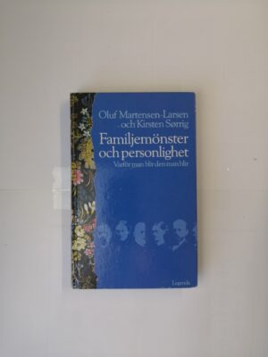 Familjemönster och personlighet: Varför man blir den man blir