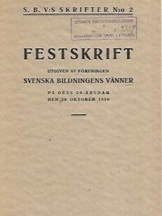 Festskrift utgiven av föreningen Svenska Bildningens Vänner på dess 50-årsdag den 30 Oktober 1930