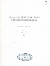 Finlands Jästfabrikers Försäljningsförening 1931-1956 25 år