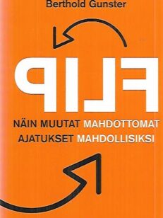 Flip - Näin muutata mahdottomat ajatukset mahdollisiksi