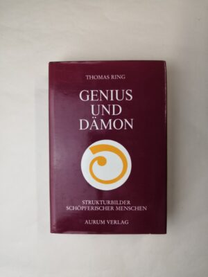 Genius und Dämon: Strukturbilder schöpferischer Menschen