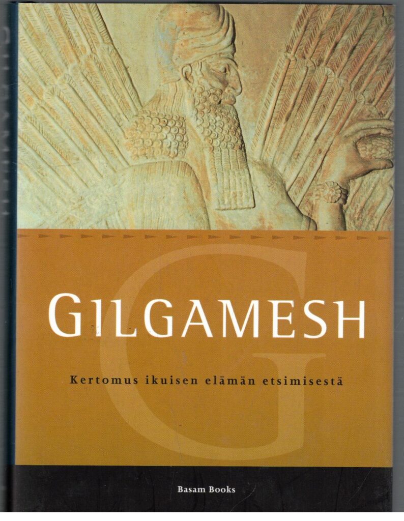 Gilgamesh - Kertomus ikuisen elämän etsimisestä