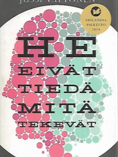 He eivät tiedä mitä tekevät