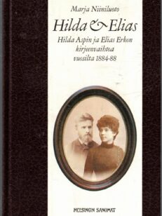 Hilda & Elias - Hilda Aspin ja Elias Erkon kirjeenvaihtoa vuosilta 1884-88