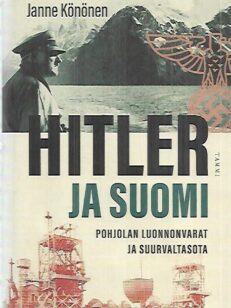 Hitler ja Suomi - Pohjolan luonnonvarat ja suurvaltasota