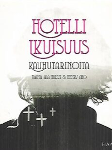 Hotelli ikuisuus - kauhutarinoita