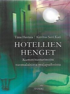 Hotellien henget - Kummitustarinoita suomalaisista majapaikoista