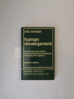 Human Development: An Introduction to the Psychodynamics of Growth, Maturity and Ageing - Second edition