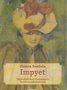 Impyet - Näyttelijättäret Suomalaisen Teatterin palveluksessa