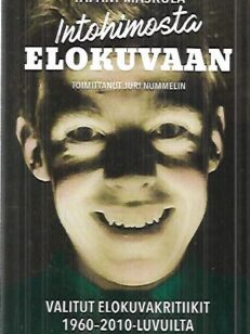 Intohimosta elokuvaan - Valitut elokuvakritiikit 1960-2010-luvuilta