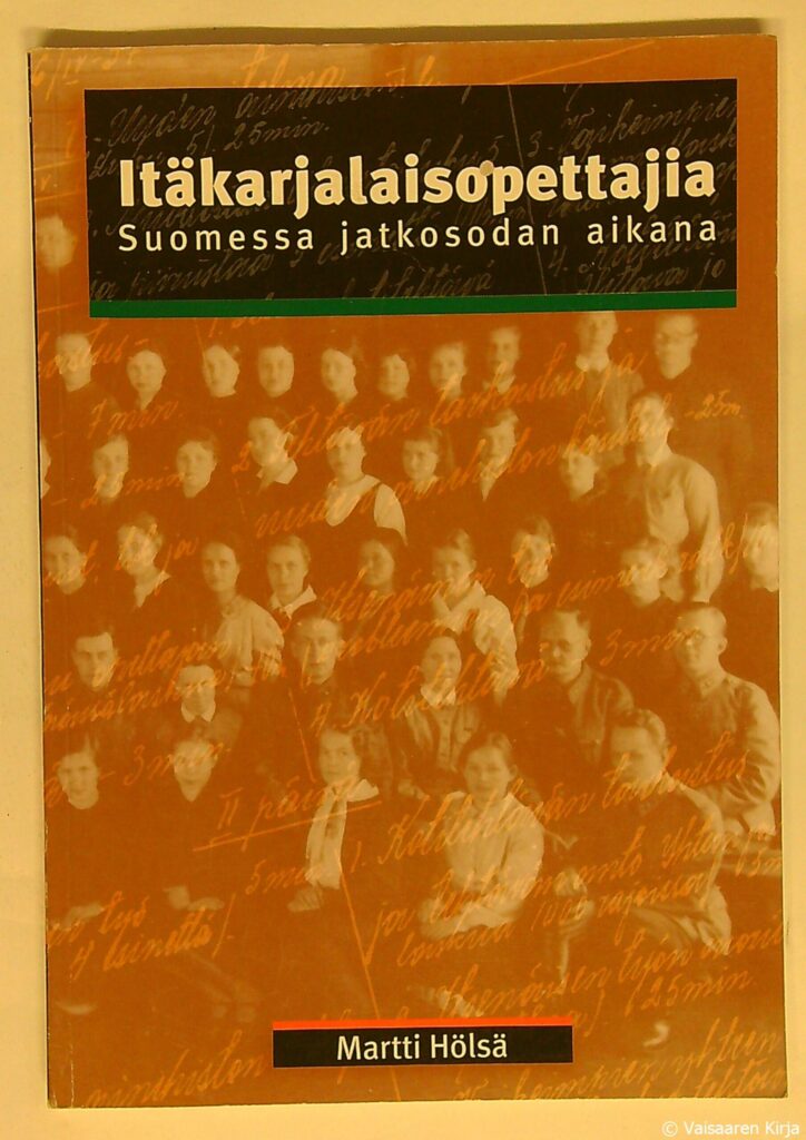 Itäkarjalaisopettajia Suomessa jatkosodan aikana - Itä-Karjalan sotilashallintoesikunnan opettajaleiri 1941-1944