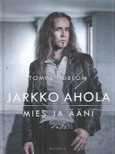 Jarkko Ahola - Mies ja ääni