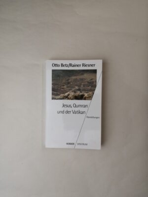 Jesus, Qumran und der Vatikan - Klarstellungen