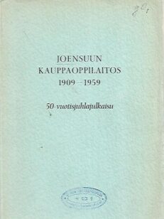 Joensuun kauppaoppilaitos 1909-1959