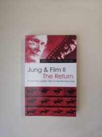 Jung & Film II The Return: Further Post-Jungian Takes on the Moving Image