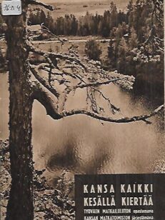 Kansa kaikki kesällä kiertää - Työväen Matkailuliiton opastamana, Kansan Matkatoimiston järjestämänä