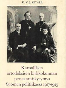 Kansallisen ortodoksisen kirkkokunnan perustamiskysymys Suomen politiikassa 1917-1925