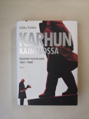 Karhun kainalossa - Suomen kylmä sota 1947-1990