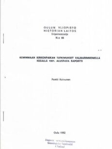 Keminmaan kirkkopaikan tutkimukset Valmarinniemellä kesällä 1981 - Alustava raportti