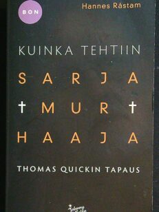 Kuinka tehtiin Sarjamurhaaja - Thomas Quickin tapaus