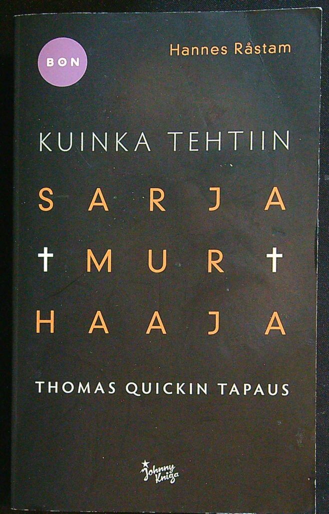 Kuinka tehtiin Sarjamurhaaja - Thomas Quickin tapaus