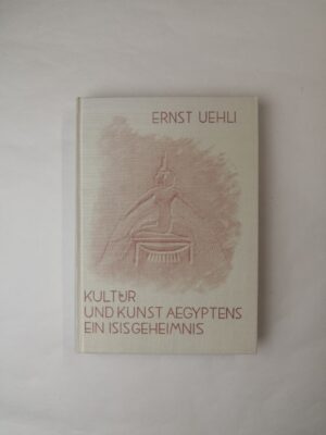 Kultur und Kunst Ägyptens: Ein Isisgeheimnis