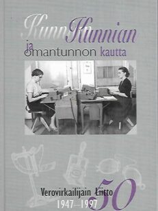 Kunnian ja omantunnon kautta : Verovirkailijain Liitto 1947-1997