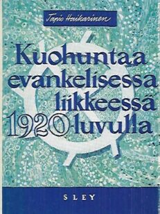 Kuohuntaa evankelisessa liikkeessä 1920-luvulla