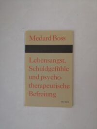 Lebensangst, Schuldgefühle und psychotherapeutische Befreiung