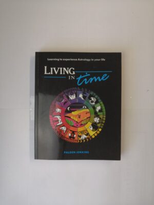 Living in Time: Learning to Experience Astrology in Your Life