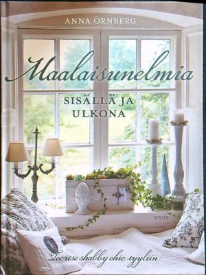 Maalaisunelmia sisällä ja ulkona