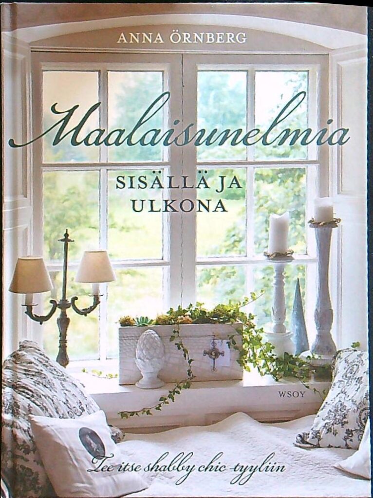 Maalaisunelmia sisällä ja ulkona