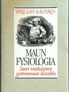 Maun fysiologia - suuri ranskalainen gastronomian klassikko