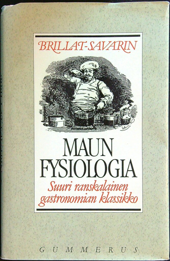 Maun fysiologia - suuri ranskalainen gastronomian klassikko