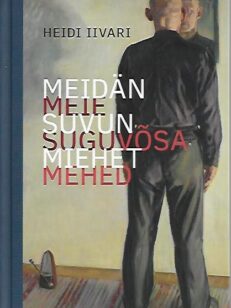 Meidän suvun miehet - Meie suguvõsa mehed