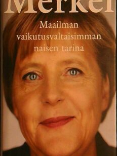 Merkel - maailman vaikutusvaltaisimman naisen tarina