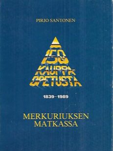 Merkuriuksen matkassa - 150 vuotta kauppaopetusta Suomessa 1839-1989