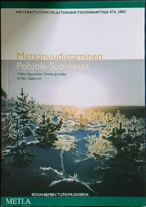 Metsänuudistaminen Pohjois-Suomessa