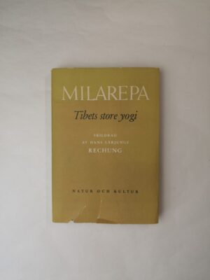 Milarepa: Tibets store Yogi - Skildrad av Hans Lärjunge Rechung