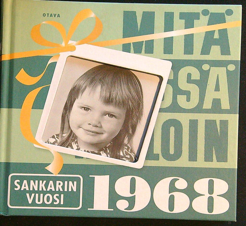 Mitä missä milloin - sankarin vuosi 1968