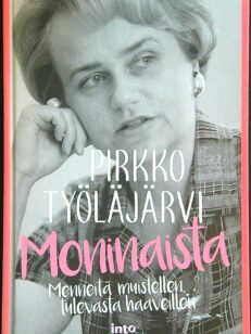 Moninaista - Menneitä muistellen, tulevasta haaveillen