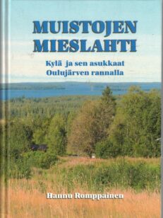 Muistojen Mieslahti - Kylä ja sen asukkaat Oulujärven rannalla